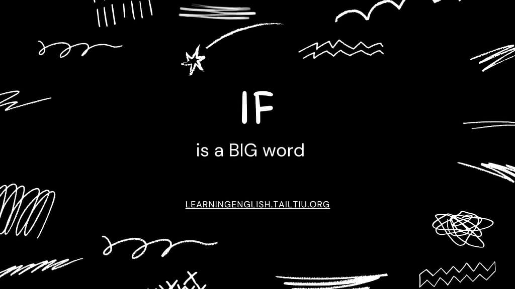 If and conditionals in English