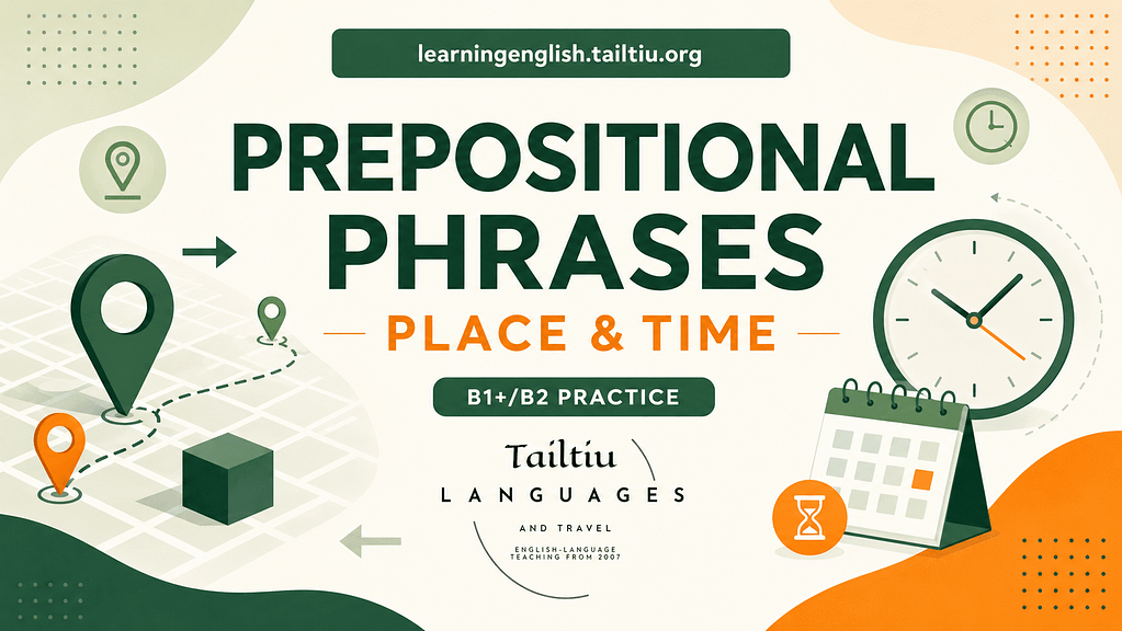 Prepositional Phrases for Place and Time